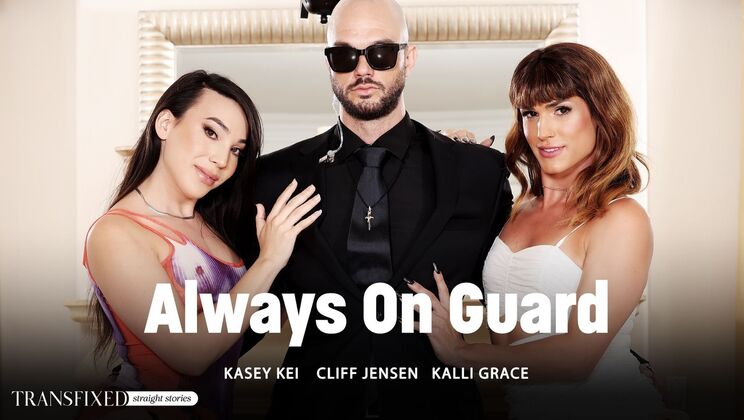 [Transfixed] - Always On Guard - Kasey Kei - Cliff Jensen - Kalli Grace
