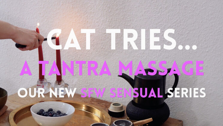 Cat Tries... A Tantra Massage (Workshop)